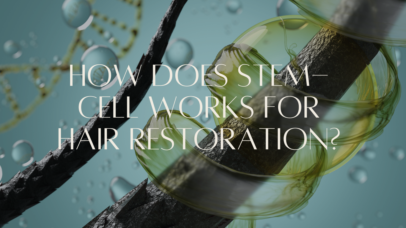 How does stem-cell works for hair restoration?